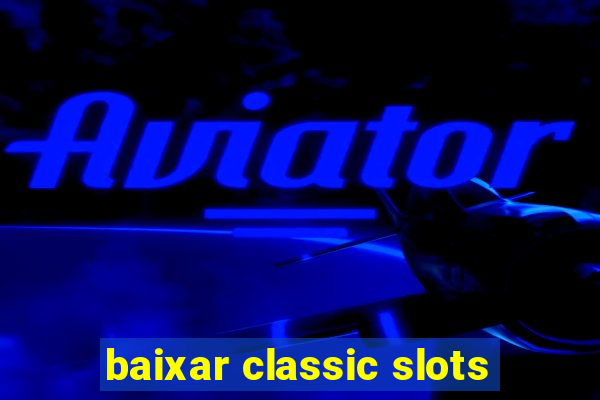 baixar classic slots